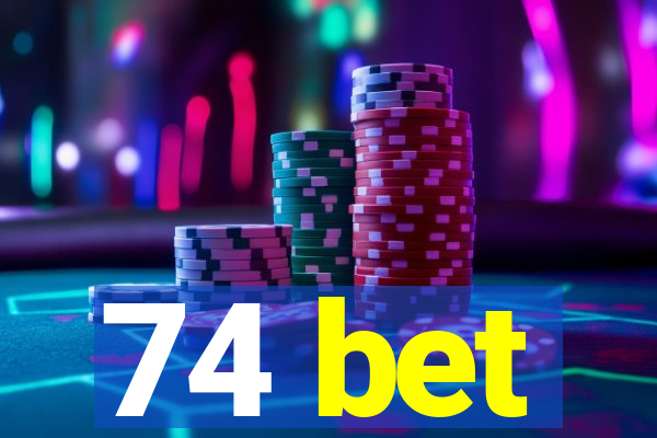 74 bet